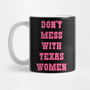 Don't Mess With Texas Women Mug